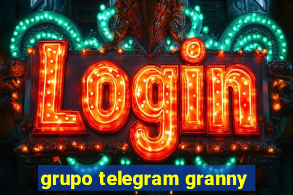 grupo telegram granny